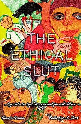 Catherine A. Liszt, Dossie Easton: The Ethical Slut (1997, Greenery Press (CA))