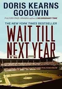 Doris Kearns Goodwin: Wait Till Next Year