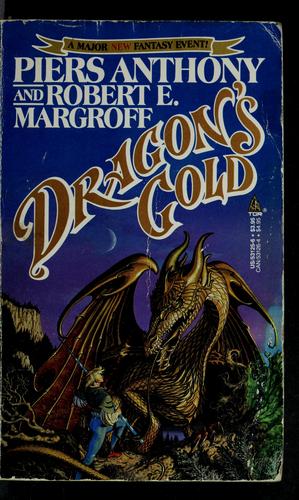 Piers Anthony, Robert Margroff: Dragon's Gold (Paperback, 1987, Tom Doherty Associates)
