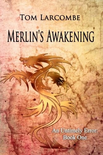 Tom Larcombe: Merlin's Awakening (Paperback, 2015, CreateSpace Independent Publishing Platform)