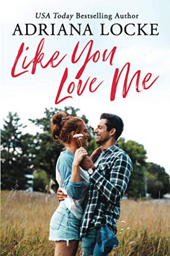 Adriana Locke: Like You Love Me (Paperback, 2021, Montlake)