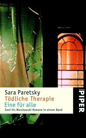 Sara Paretsky: Tödliche Therapie. Eine für alle. Zwei Vic Warshawski Kriminalromane in einem Band. (Paperback, German language, 2002, Piper)