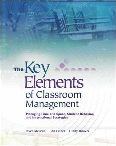 Joyce McLeod, Jan Fisher, Ginny Hoover: The Key Elements of Classroom Management (Paperback, 2003, Association for Supervision & Curriculum Deve)