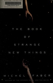 Michael Faber: The Book of Strange New Things (2014, Hogarth)