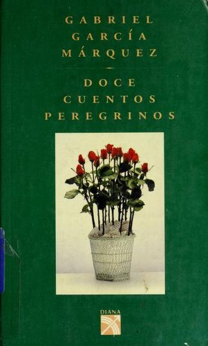 Gabriel García Márquez: Doce cuentos peregrinos (Hardcover, Spanish language, 1992, Editorial Diana)