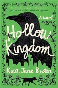 Kira Jane Buxton: Hollow Kingdom (2019, Grand Central Publishing)