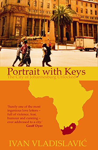 Ivan Vladislavic: Portrait with Keys (Paperback, 2007, Granta Books)