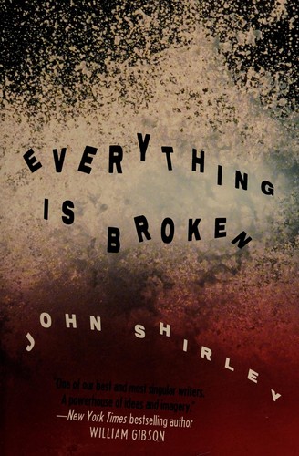 John Shirley: Everything is broken (2012, Prime)