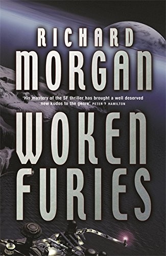 Richard K. Morgan: Woken Furies (2005, Victor Gollancz Ltd)