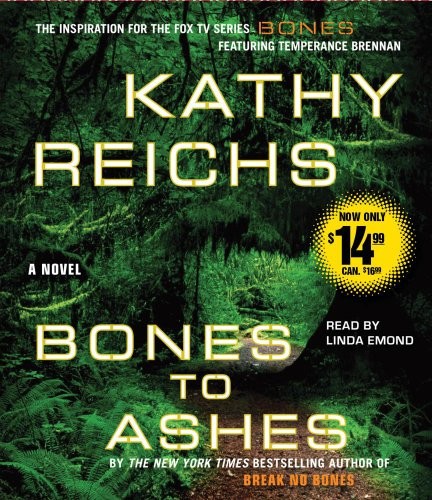 Kathy Reichs: Bones to Ashes (AudiobookFormat, 2012, Simon & Schuster Audio)
