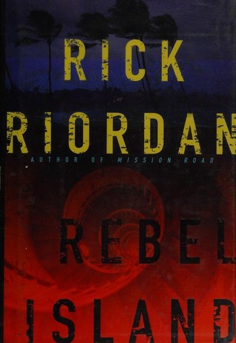 Rick Riordan: Rebel Island (Hardcover, 2007, Bantam Books)
