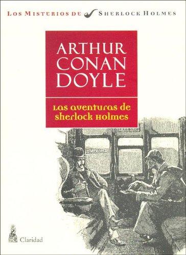 Arthur Conan Doyle: Las Aventuras de Sherlock Holmes (Paperback, Spanish language, 2005, Claridad)