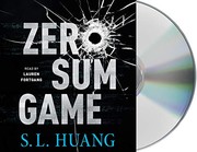 Lauren Fortgang, S. L. Huang: Zero Sum Game (2018, Macmillan Audio)