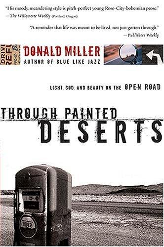Miller, Donald: Through painted deserts (2005, Thomas Nelson Publishers)