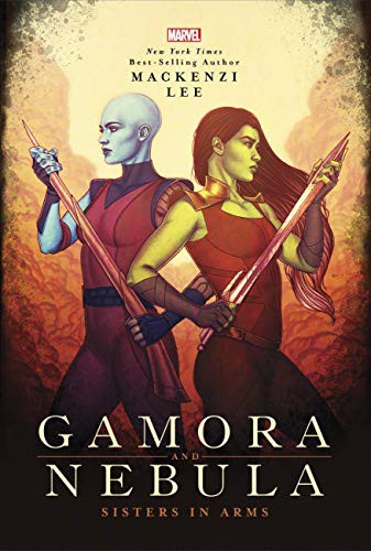 Mackenzi Lee, Jenny Frison: Gamora and Nebula (Hardcover, 2021, Marvel Press)