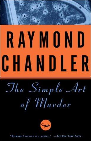 Raymond Chandler: The  simple art of murder (1988, Vintage Books)