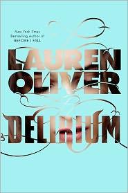 Lauren Oliver: Delirium (2011, HarperCollins)