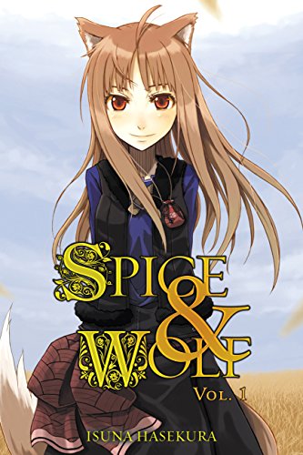 Isuna Hasekura: Spice and Wolf, volume 1 (2010, Yen Press)