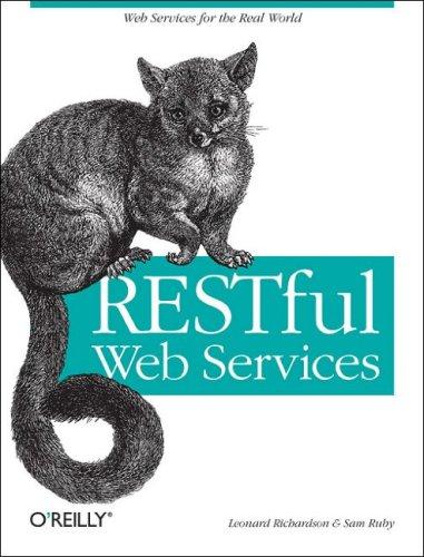 Sam Ruby, Leonard Richardson: RESTful Web Services (2007, O'Reilly Media, Inc.)