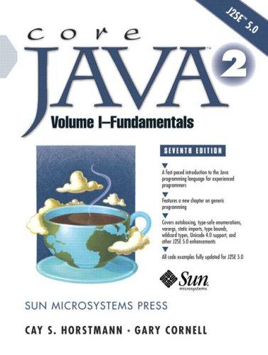 Cay S. Horstmann, Gary Cornell: Core Java(TM) 2, Volume I--Fundamentals (7th Edition) (Core Series) (Paperback, 2004, Prentice Hall PTR)