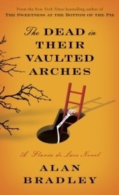 Alan Bradley: The Dead in Their Vaulted Arches (Paperback, 2014, Random House Publishing Group, bantam books paperback edition)