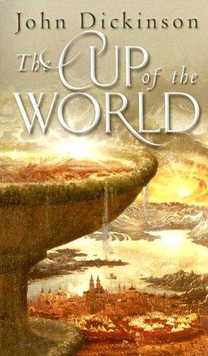 John Dickinson: The Cup of the World (Paperback, 2007, Laurel Leaf)
