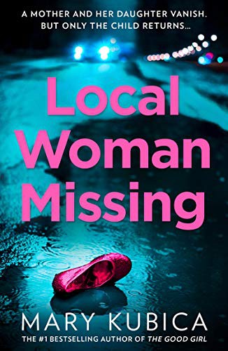 Mary Kubica: Local Woman Missing (Paperback, 2021, HQ)