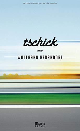 Wolfgang Herrndorf: Tschick (German language, 2010, Rowohlt Verlag)