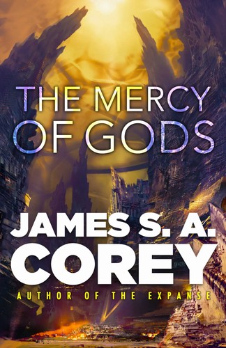 James S.A. Corey: The Mercy of Gods (Orbit)