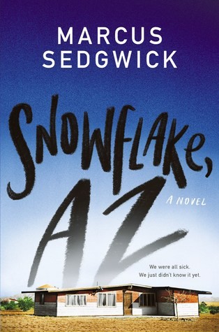 Marcus Sedgwick: Snowflake, AZ (Hardcover, 2019, Norton Young Readers)