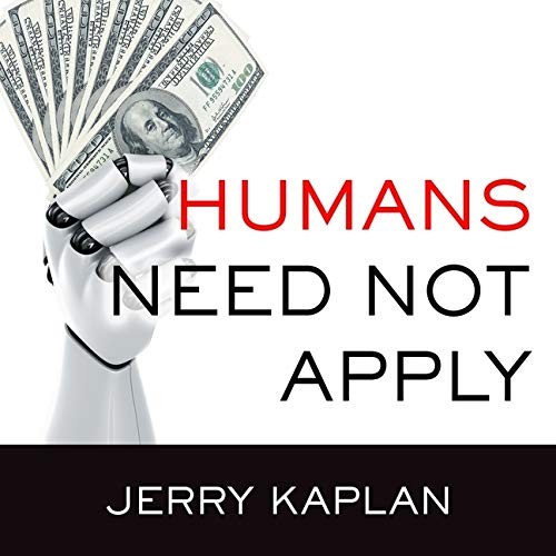 Jerry Kaplan, John Pruden: Humans Need Not Apply (AudiobookFormat, 2016, Tantor Audio)