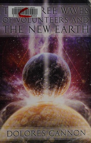 Dolores Cannon: The Three Waves of Volunteers and the New Earth (2011, Ozark Mountain Publishing)