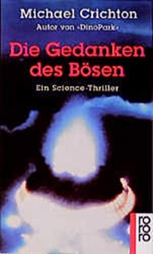 Michael Crichton: Die Gedanken des Bösen. Ein Science- Thriller. (Paperback, 1993, Rowohlt TB-V., Rnb.)