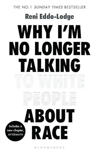Reni Eddo-Lodge: Why I'm No Longer Talking to White People about Race (EBook, 2018, Bloomsbury Publishing)