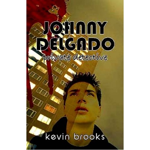 Kevin Brooks: Johnny Delgado Private Detective (2007, Raincoast)