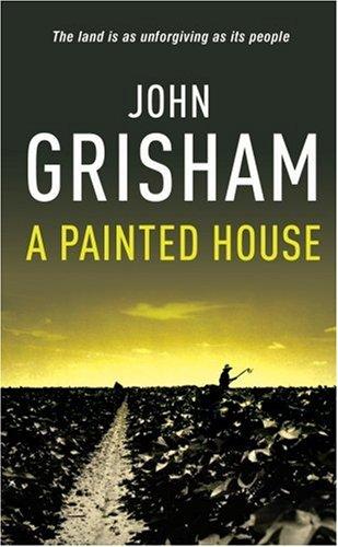 John Grisham: A Painted House (Paperback, 2007, Arrow Books Ltd)