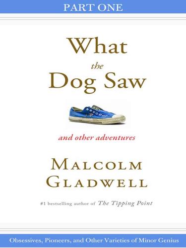 Malcolm Gladwell: Obsessives, Pioneers, and Other Varieties of Minor Genius (EBook, 2009, Little, Brown and Company)