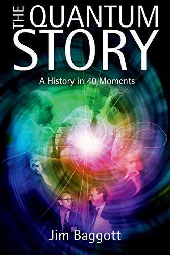 Jim Baggott: The quantum story : a history in 40 moments