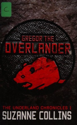 Suzanne Collins: Gregor the Overlander (2013, Scholastic)