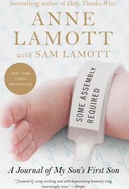 Anne Lamott, Sam Lamott: Some Assembly Required (2013)