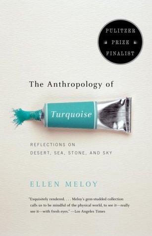 Ellen Meloy: The Anthropology of Turquoise (2003, Vintage)