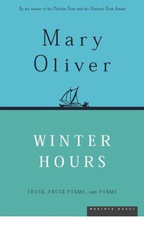 Mary Oliver: Winter Hours (Paperback, 2000, Mariner Books)
