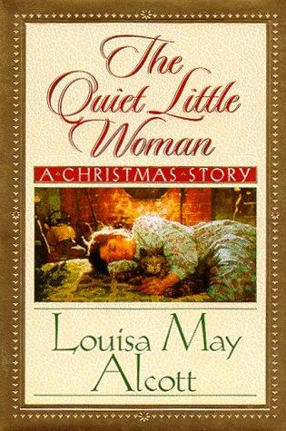 Louisa May Alcott: The Quiet Little Woman (Hardcover, 1999, Honor Books)
