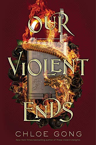 Chloe Gong: Our Violent Ends (Hardcover, 2021, Margaret K. McElderry Books)