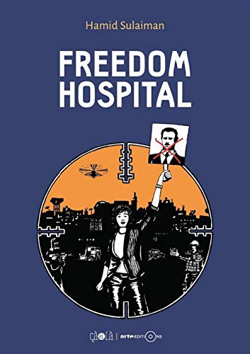 Hamid Sulaiman: Freedom Hospital (Hardcover, 2016, CA ET LA)
