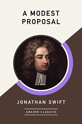 Jonathan Swift: A modest proposal (EBook, 2019, Amazon Classics)