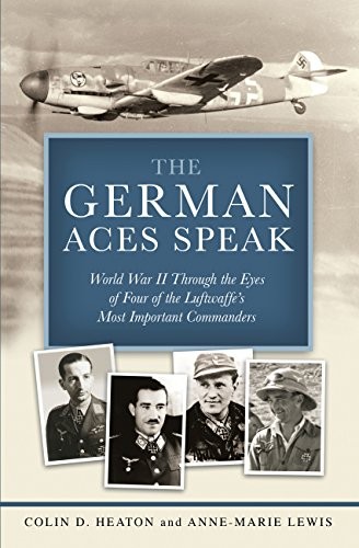 Colin D. Heaton: The German aces speak (2011, MBI Pub. Co., Zenith Press)