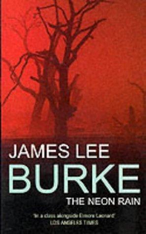 James Lee Burke: THE NEON RAIN (Paperback, 2000, ARROW)