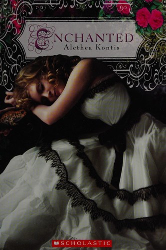 Alethea Kontis: Enchanted (2013, Scholastic Inc.)