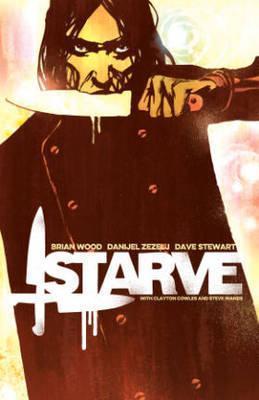 Brian Wood, Danijel Zezelj, Dave Stewart: Starve (2016)